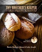 Thy Brother's Keeper: A Collection of Recipes from the Heart and Soul 1546901604 Book Cover