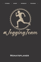 #Jogging Team Monatsplaner: Monats�bersicht (Termine, Ziele, Notizen, Wochenplan) f�r Fitness-begeisterte und Fans des K�rperkults 1671610423 Book Cover