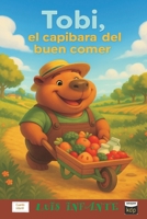 Tobi, el capibara del buen comer (Spanish Edition) B0FD3JYD3G Book Cover