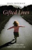 Gifted Lives: What Happens when Gifted Children Grow Up 0415470099 Book Cover