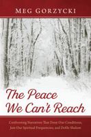 The Peace We Can't Reach 1666783447 Book Cover