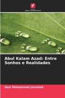 Abul Kalam Azad: Entre Sonhos e Realidades (Portuguese Edition) 6209902162 Book Cover