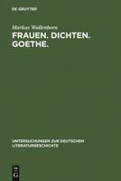 Frauen. Dichten. Goethe. 3484321296 Book Cover