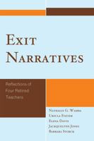 Exit Narratives: Reflections of Four Retired Teachers 0761851151 Book Cover