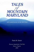 Tales of Mountain Maryland: with a special section on the C&O Canal 0595380042 Book Cover