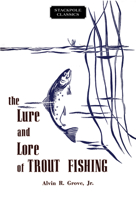 The Lure and Lore of Trout Fishing 0811737020 Book Cover