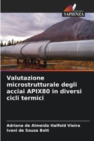 Valutazione microstrutturale degli acciai APIX80 in diversi cicli termici (Italian Edition) 6208587026 Book Cover