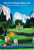 There Can't Be Shadows Without Light 1609030117 Book Cover