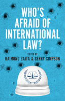 Who's Afraid of International Law? 1925377008 Book Cover