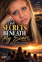 The secrets beneath my scars B0HMSNRBPD Book Cover