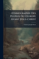 Ethnographie des peuples de l'Europe avant Jésus-Christ, etc. 1246583534 Book Cover