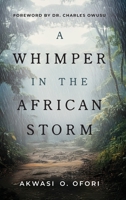 A Whimper in the African Storm B0F8VQX1X3 Book Cover