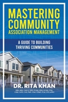 Mastering Community Association Management: A Guide to Building Thriving Communities B0F5JW5K31 Book Cover
