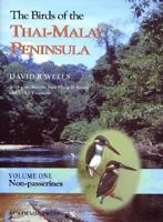 The Birds of the Thai-Malay Peninsula: Vol. 1 - Non-passerines 0127429611 Book Cover