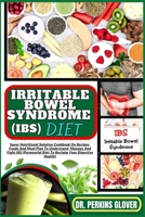 IRRITABLE BOWEL SYNDROME (IBS) DIET: Super Nutritional Solution Cookbook On Recipes, Foods And Meal Plan To Understand, Manage And Fight IBS (Purposeful Diet To Reclaim Your Digestive Health) B0CQMB9TZ5 Book Cover