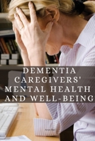 Dementia Caregivers' Mental Health and Well-being 5163928619 Book Cover