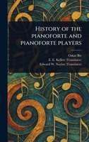 History of the Pianoforte and Pianoforte Players 1023486989 Book Cover