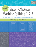 More Free-Motion Machine Quilting 1-2-3: XX Fast-and-Fun Designs to Finish Your Quilts 1604689242 Book Cover