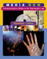 Media Now: Communications Media in the Information Age 0534521282 Book Cover