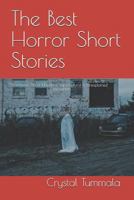 The Best Horror Short Stories: Worldwide Ghost, Haunting, Supernatural, and Unexplained Encounters 172765210X Book Cover