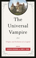 The Universal Vampire: Origins and Evolution of a Legend 1611478073 Book Cover