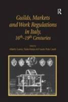 Guilds, Markets and Work Regulations in Italy, 16th-19th Centuries 1840142839 Book Cover