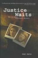 Justice Waits: The UC Davis Sweetheart Murders 097416030X Book Cover