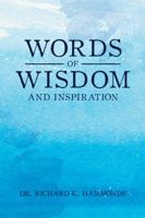 Words of Wisdom and Inspiration 1524690783 Book Cover