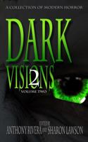 Dark Visions: A Collection of Modern Horror, Volume Two 1940658128 Book Cover
