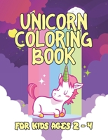 Unicorn Coloring Book for Kids Ages 2-4: Cool Gifts Idea for Mom Dad in Childrens Birthday 1695598504 Book Cover