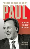 The Book of Paul: The Wit and Wisdom of Paul Keating 1863956727 Book Cover