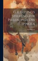 G. E. Lessing's Stellung Zur Philosophie Des Spinoza 1021904368 Book Cover