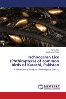 Ischnoceran Lice (Phthiraptera) of common birds of Karachi, Pakistan: A Taxonomical Study of Chewing Lice 3659174513 Book Cover