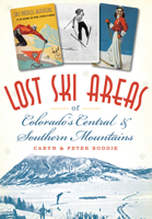 Lost Ski Areas of Colorado's Front Range and Northern Mountains 162619713X Book Cover