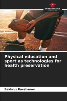 Physical education and sport as technologies for health preservation 620980876X Book Cover