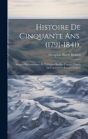 Histoire De Cinquante Ans. (1791-1841).: Annales Parlementaires Et Politiques Du Bas Canada Depuis La Constitution Jusqu'à L'union (French Edition) 1020069945 Book Cover