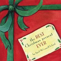 The Best Christmas Present Ever 160462289X Book Cover