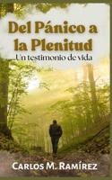 DEL PÁNICO A LA PLENITUD: Un testimonio de vida (Spanish Edition) 9945294989 Book Cover