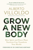 Grow a New Body: 21 Days to Releasing Self-Doubt, Cultivating Inner Peace, and Creating a Life You Love