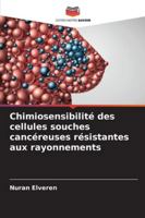 Chimiosensibilité des cellules souches cancéreuses résistantes aux rayonnements (French Edition) 620071987X Book Cover