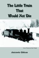 The Little Train That Would Not Die 1420873113 Book Cover