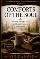 Comforts of the Soul: Devotions for Hope, Peace, and God's Presence in Every Season B0HH7JBFB2 Book Cover