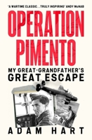 Operation Pimento: My Great-Grandfather's Great Escape - a gripping story of heroism and sacrifice, perfect for all WW2 fans 139974013X Book Cover