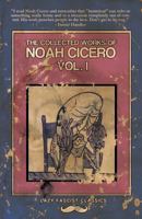 The Collected Works of Noah Cicero Vol. I 1621050912 Book Cover