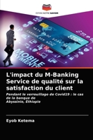 L'impact du M-Banking Service de qualité sur la satisfaction du client 6203233218 Book Cover