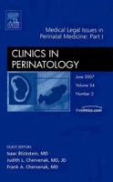 Medical Legal Issues in Perinatal Medicine: Part I, An Issue of Clinics in Perinatology (The Clinics: Internal Medicine) 141604292X Book Cover