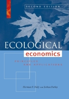 Ecological Economics: Principles And Applications 1559633123 Book Cover