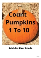 Count Pumpkins 1 to 10: Halloween Time B0CL27V5R6 Book Cover