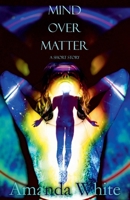 Mind Over Matter B0HHLGQSGP Book Cover