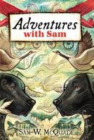 Adventures with Sam 1477502645 Book Cover